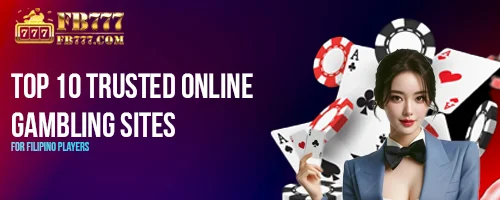 Top 10 Trusted Online Gambling Sites for Filipino Players